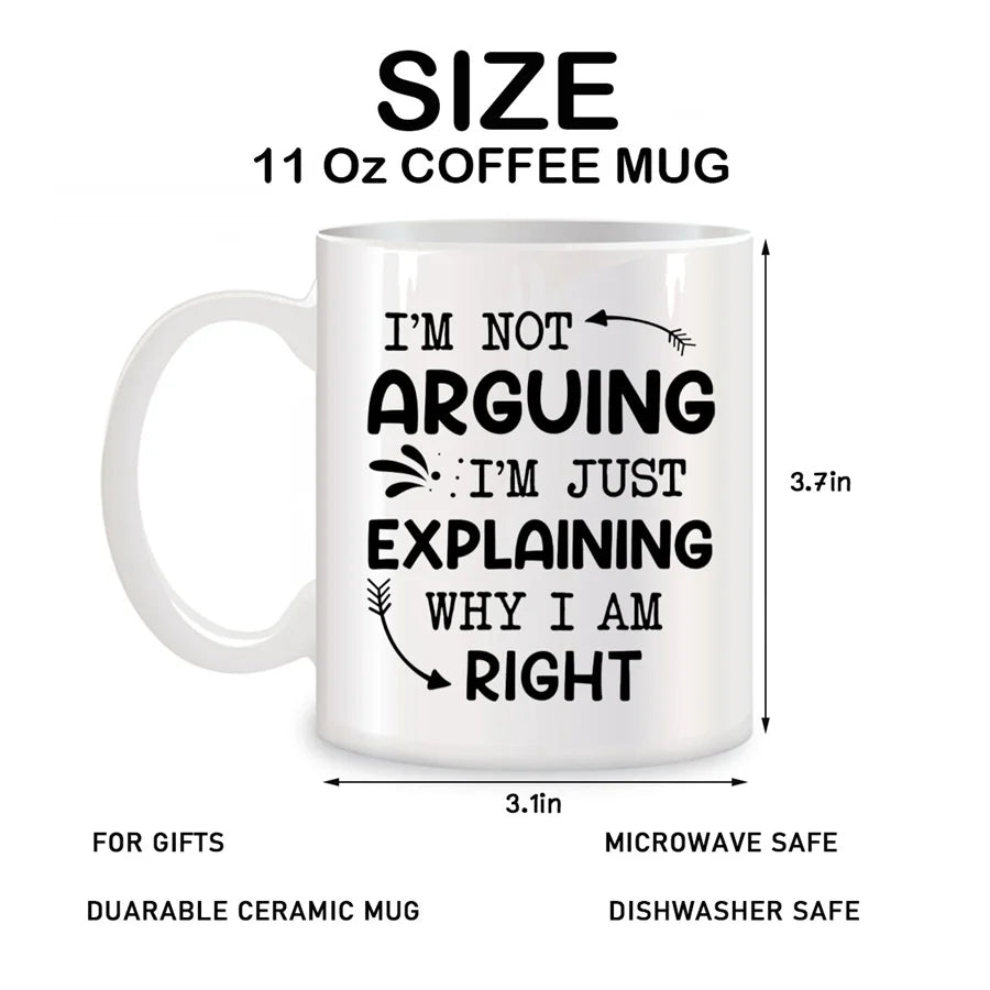 I'm Not Arguing I'm Just Explaining Why I Am Right Mugs For Mom, Men Birthday Gifts Novelty Coffee Ceramic Tea Cups White 11 oz | 1